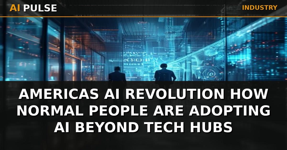 America's AI Revolution: How Normal People Are Adopting AI Beyond Tech Hubs